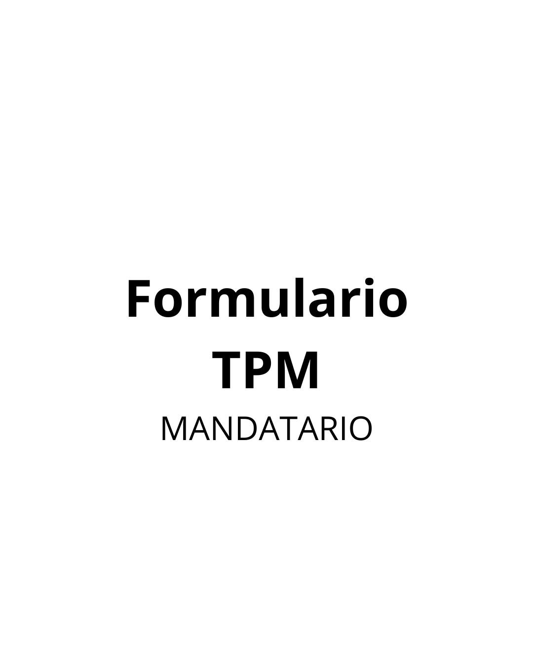 Formulario TPM (Mandatario)